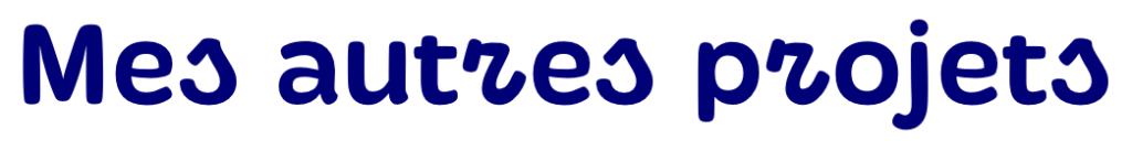 Mes autres projets