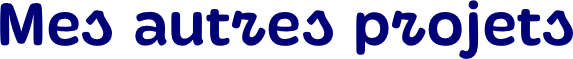 Mes autres projets